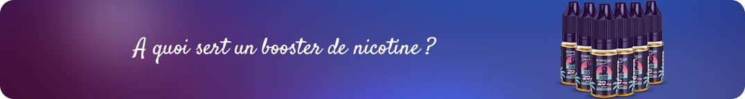 A quoi sert un booster de nicotine ?