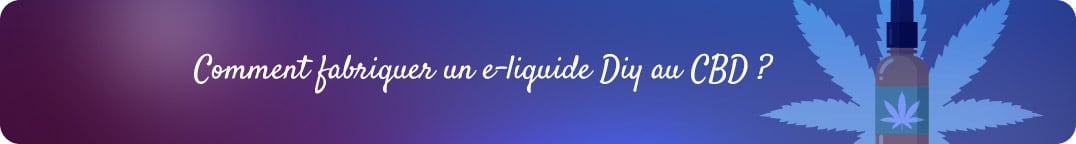 Comment fabriquer un e-liquide DIY au CBD ?