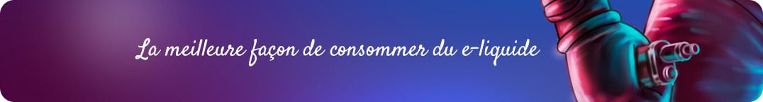 Quelle est la
    meilleure façon de consommer du e-liquide