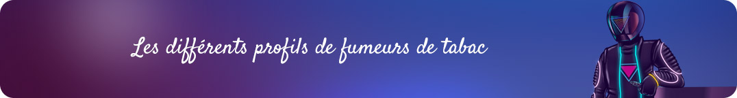 Les différents profils de
fumeurs de tabac