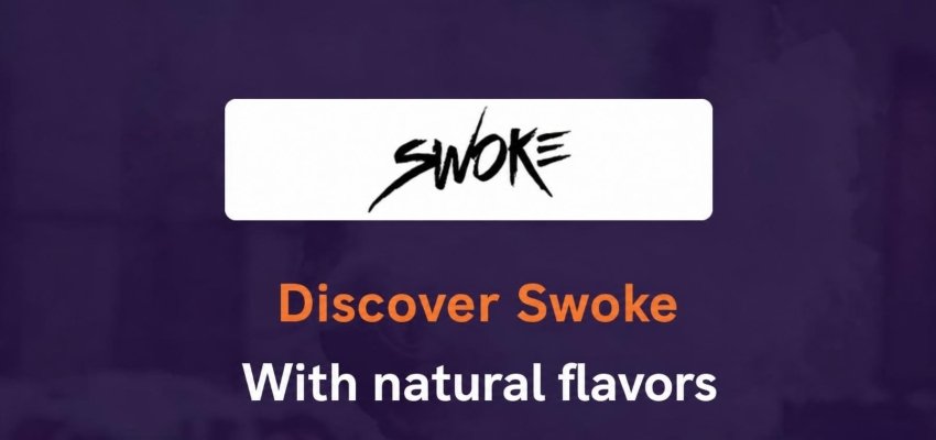 Swoke E-liquids, a range of 100% French fruity liquids with natural flavors 