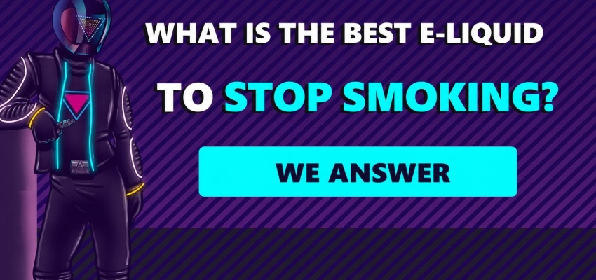 What is the best e-liquid to quit smoking?