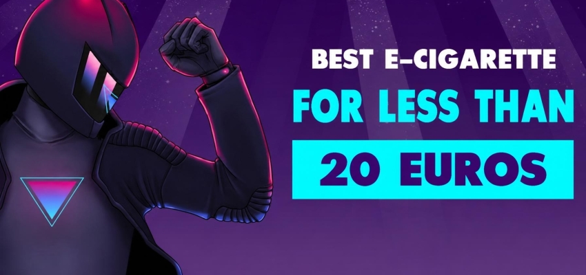 Best e-cigarette under 20 euros