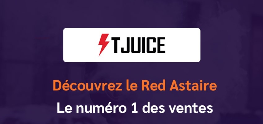 Red Astaire : le e-liquide de T-Juice qui fait l'unanimité !