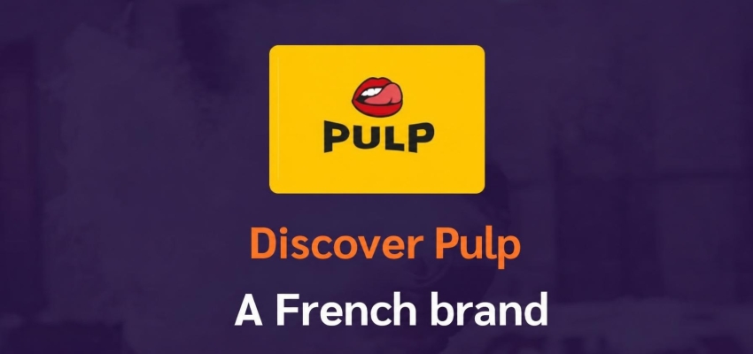 Pulp E-liquids: A French e-liquid brand that puts taste first 