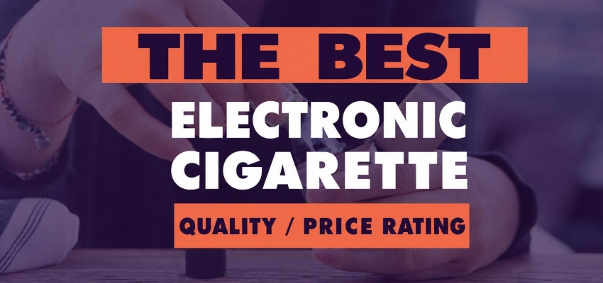 Top 5 best e-cigarettes value for money 