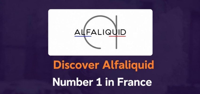 Alfaliquid E-liquid: the number 1 range on the French e-liquid market