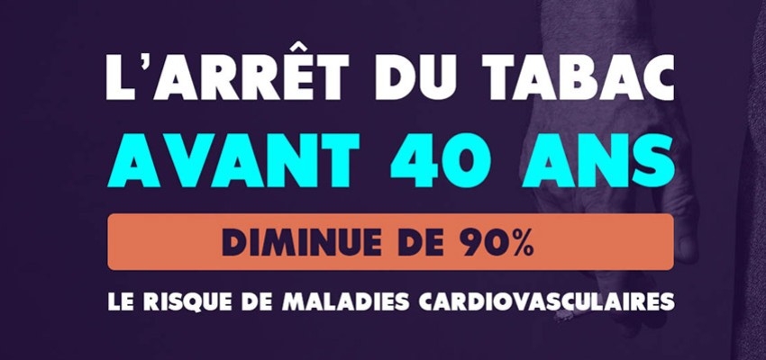 L'arrêt du Tabac avant 40 ans réduit de 90% le risque de maladies card
