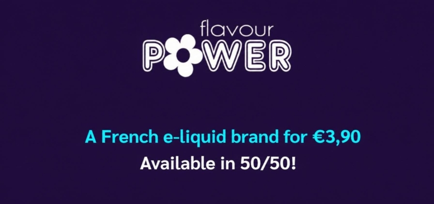 Flavour Power, a French e-liquid brand at €3.90 available in 50/50!