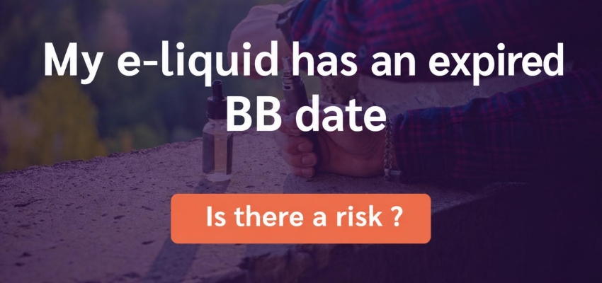 My e-liquid has a passed BBD, is there a risk?