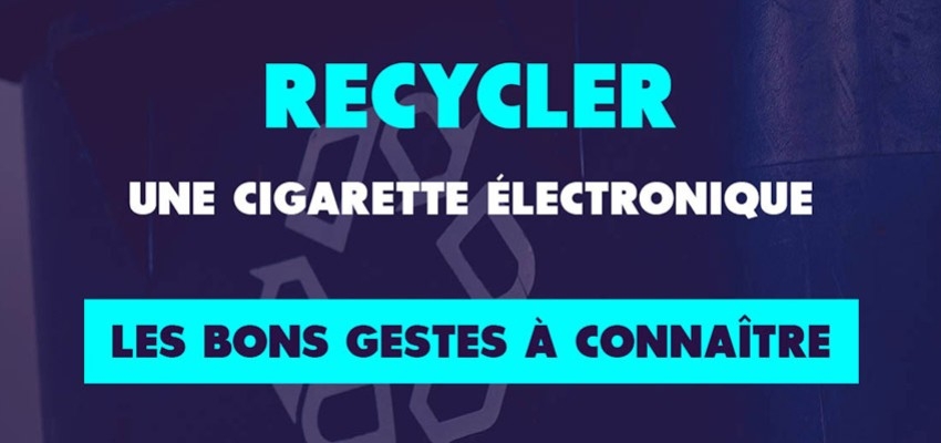 Recycler une cigarette électronique : les bons gestes à connaître
