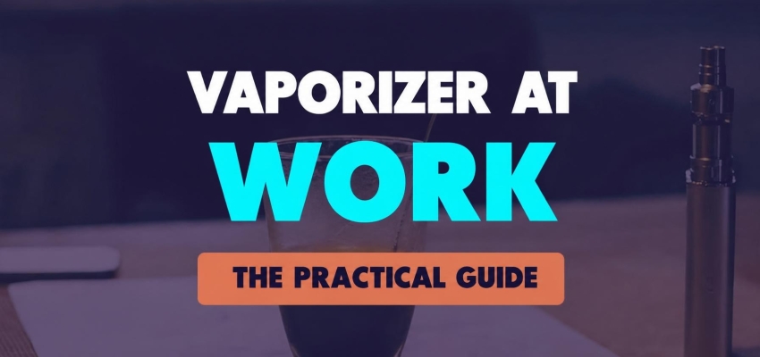 Vaping at the office: the practical guide 