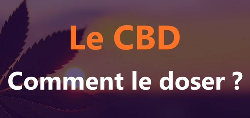 CBD : comment le doser ? 