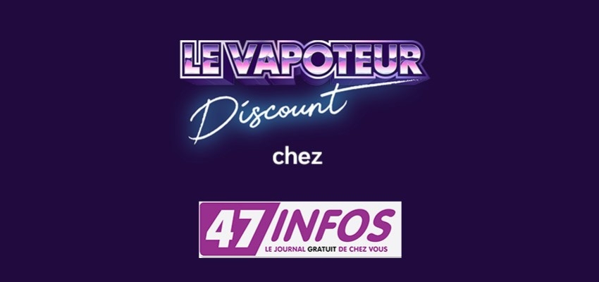 Cigarette électronique Agen : Le vapoteur discount chez 47infos 