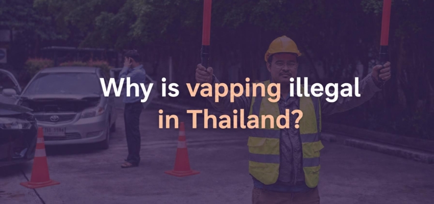 Why is vaping illegal in Thailand?