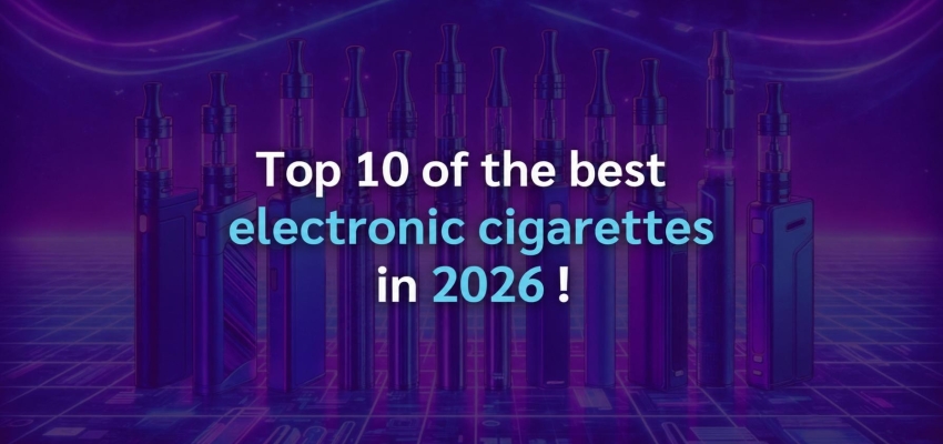 Top 10 Best E-Cigarettes in 2026