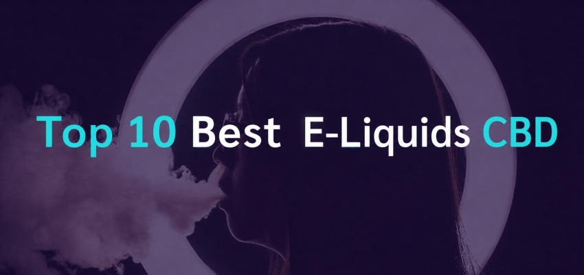 Top 10 CBD E-Liquids