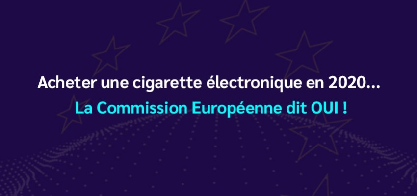 Acheter une cigarette électronique : en 2020 la Commission Européenne dit OUI !