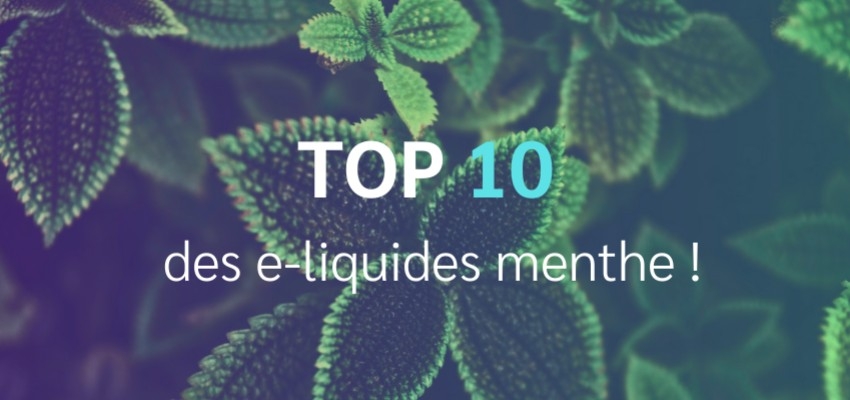 Top 10 des e-liquides menthe : le comparatif !