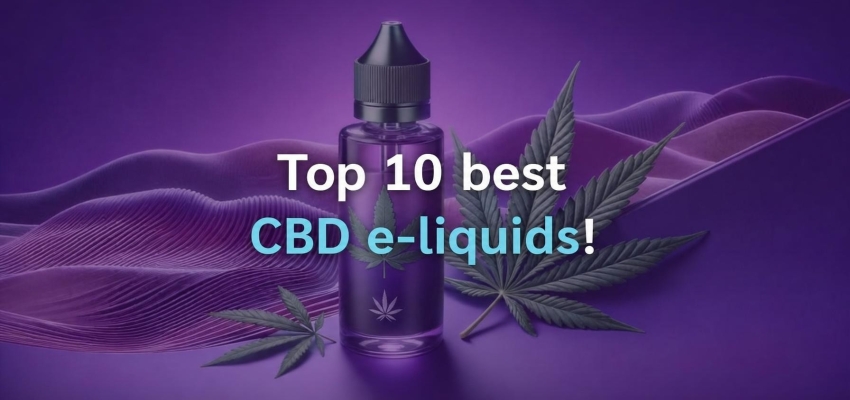 Top 10 Best CBD E-Liquids: The Ranking