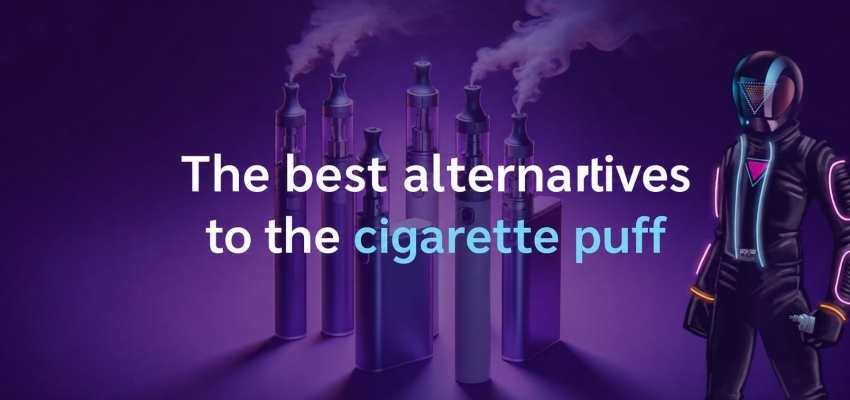 The best alternatives to the puff cigarette