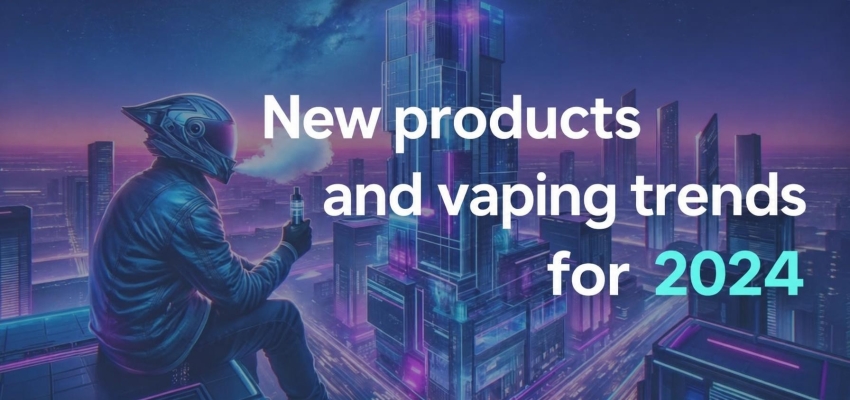 Discover the latest vape news and trends for 2024!