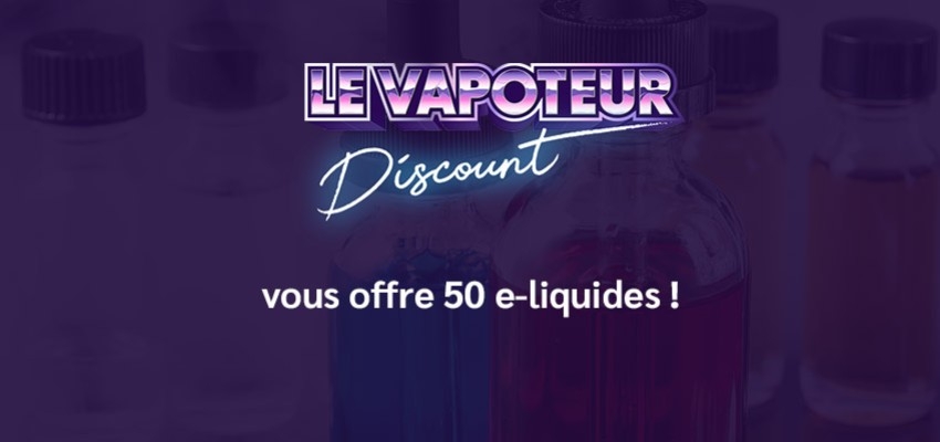 Cigarette electronique  : LVD offre 50 e-liquides !