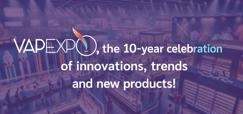 Vapexpo 2024, 10 years of innovations, trends and new products!