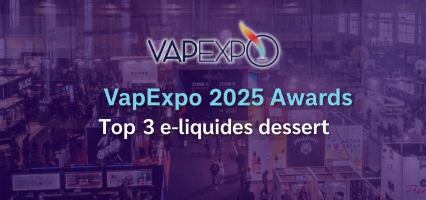 Vapexpo Awards 2025: the 3 best dessert e-liquids