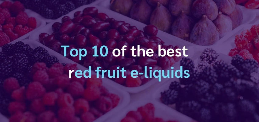 Top 10 Best Red Fruit E-Liquids