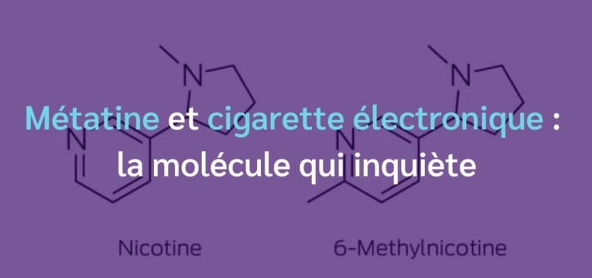 Métatine dans la cigarette électronique : faut-il s'inquiéter ?