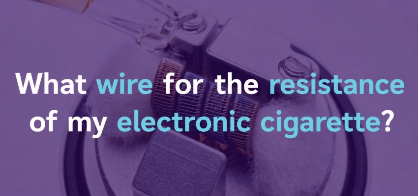 Which resistive wire for my e-cigarette coil? 