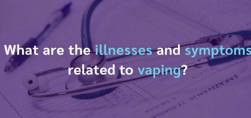 What are the diseases and symptoms associated with vaping?