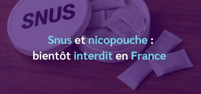 Snus et nicopouche : bientôt interdit en France