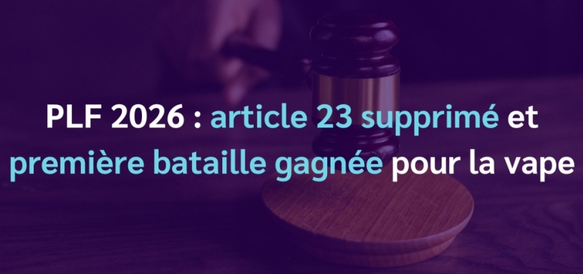 PLF 2026 : article 23 supprimé et première victoire pour la vape 