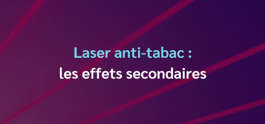 Laser anti-tabac : les effets secondaires