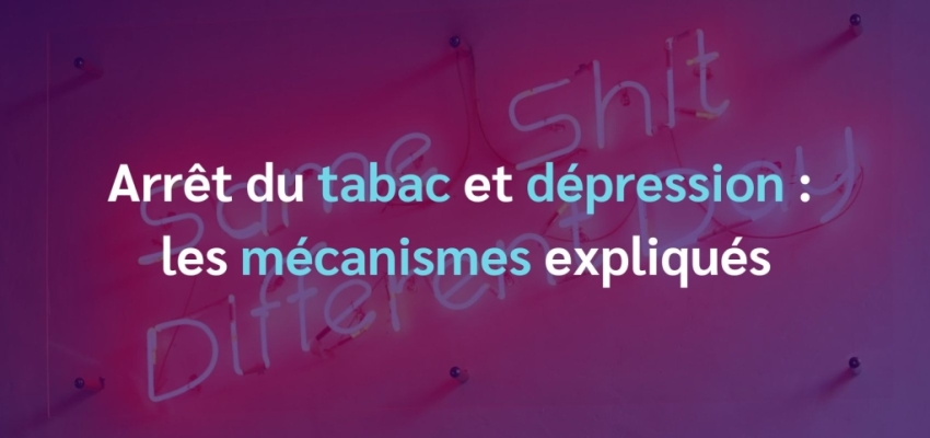 Arrêt du tabac et dépression : les mécanismes expliqués