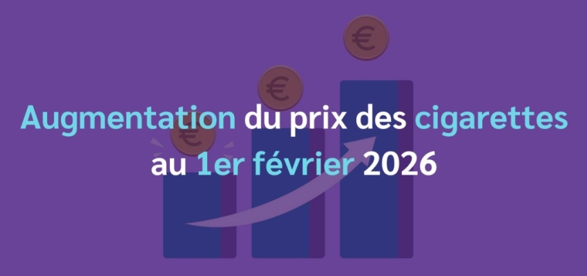 Hausse du prix des cigarettes au 1er février et celles à venir en 2026