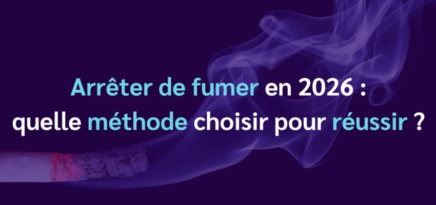 Arrêter de fumer en 2026 : quelle méthode choisir pour réussir ?