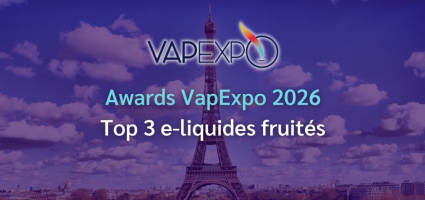 Vapexpo Awards 2026 : les 3 meilleurs e-liquides fruités
