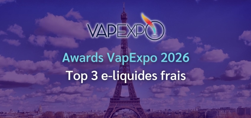 Vapexpo Awards 2026 : les 3 meilleurs e-liquides frais