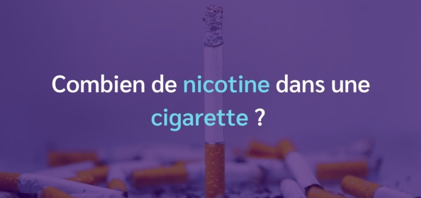 Combien de nicotine dans une cigarette ? 