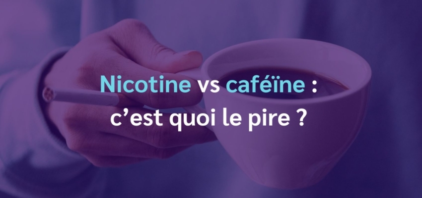 Nicotine vs. Caféïne : quel est le pire ? 