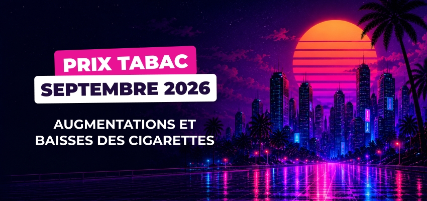 Prix tabac septembre 2026 : augmentations et baisses des cigarettes