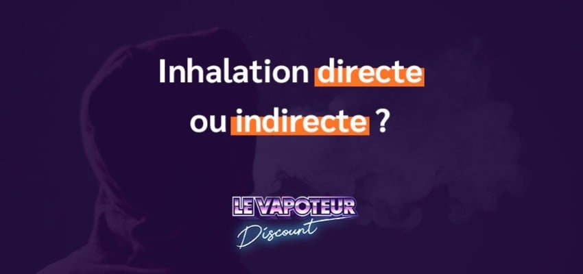 Arrêter de fumer ou faire de la vapeur, inhalation directe ou indirecte ? 