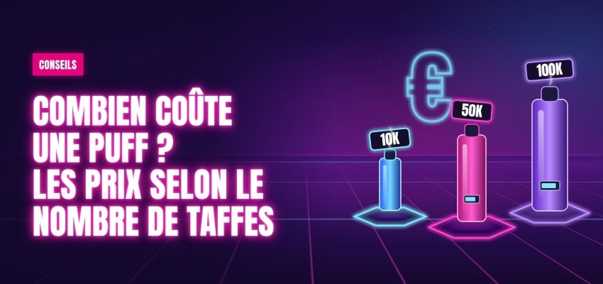 Combien coûte une puff ? Les prix selon le nombre de taffes