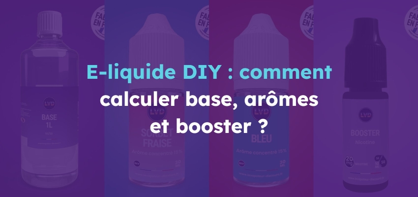 E-liquide DIY : comment calculer base, arômes et booster ?