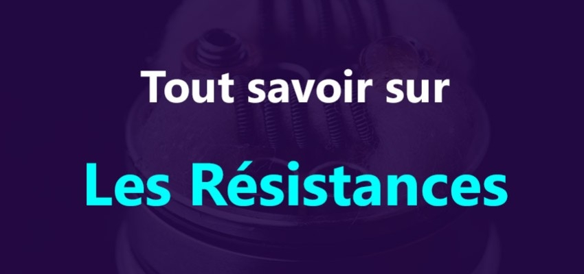 Tout savoir sur les résistances, comment choisir ? 