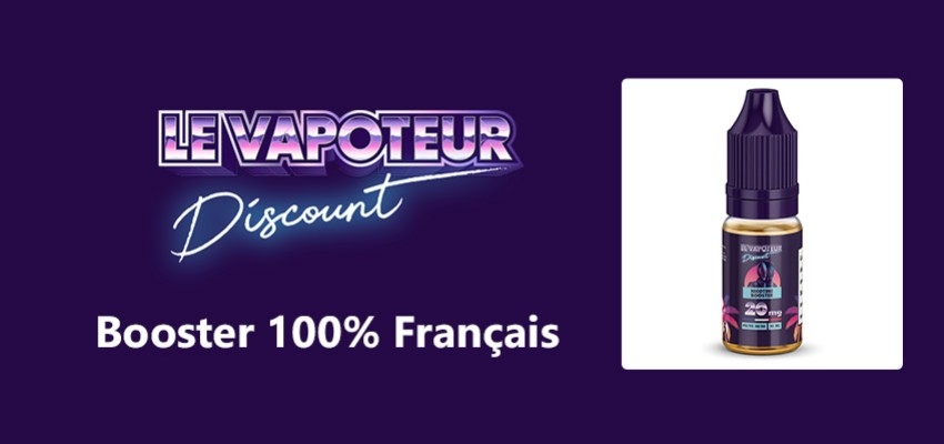 Booster de nicotine : Acheter le Booster de nicotine Le vapoteur discount 100% Français